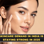 Skincare Demand in India Is Staying Strong in 2026