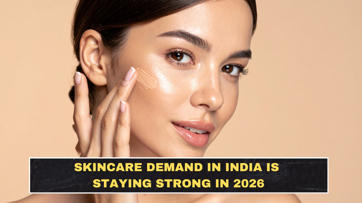 Skincare Demand in India Is Staying Strong in 2026