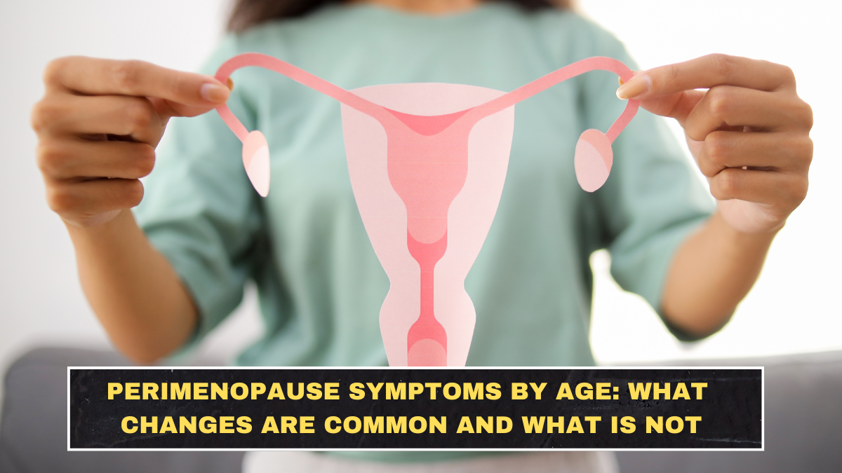Perimenopause Symptoms by Age: What Changes Are Common and What Is Not