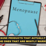 Menopause Products That Actually Help and the Ones That Are Mostly Marketing