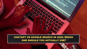 ChatGPT vs Google Search in 2026: Which One Should You Actually Use?