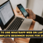 How to Use WhatsApp Web on Laptop: Complete Beginner Guide for 2026