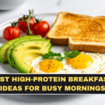 Best High-Protein Breakfast Ideas for Busy Mornings