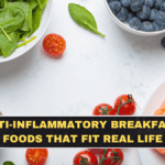 Anti-Inflammatory Breakfast Foods That Fit Real Life