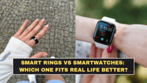 Smart Rings vs Smartwatches in 2026: Which One Fits Real Life Better?