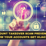 Account Takeover Scam Prevention: How Your Accounts Get Hijacked