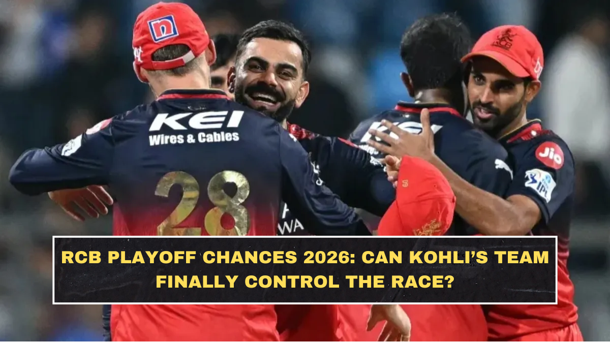 RCB Playoff Chances 2026: Can Kohli’s Team Finally Control the Race?