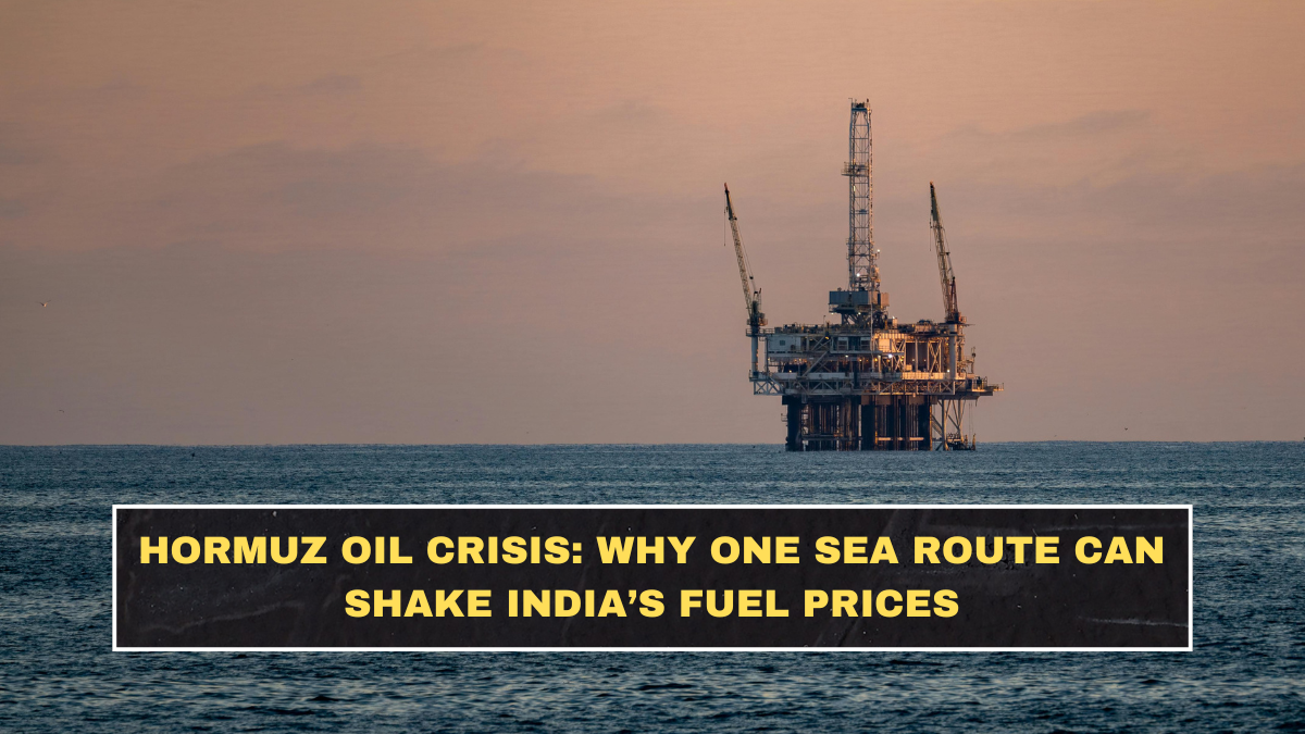 Hormuz Oil Crisis: Why One Sea Route Can Shake India’s Fuel Prices