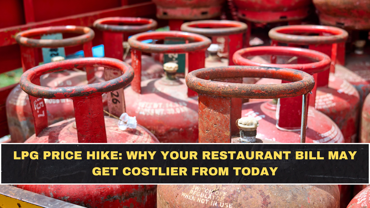 LPG Price Hike: Why Your Restaurant Bill May Get Costlier From Today
