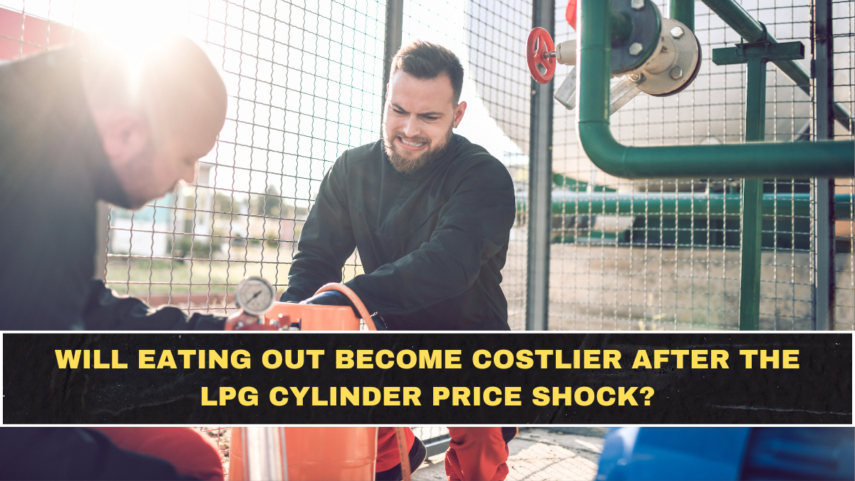 Will Eating Out Become Costlier After the LPG Cylinder Price Shock?