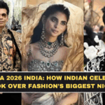 Met Gala 2026 India: How Indian Celebrities Took Over Fashion’s Biggest Night