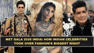 Met Gala 2026 India: How Indian Celebrities Took Over Fashion’s Biggest Night