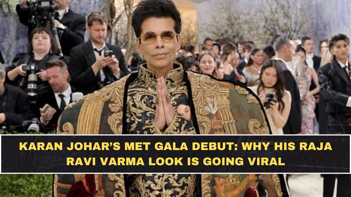 Karan Johar’s Met Gala Debut: Why His Raja Ravi Varma Look Is Going Viral