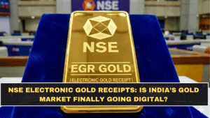 NSE Electronic Gold Receipts: Is India’s Gold Market Finally Going Digital?