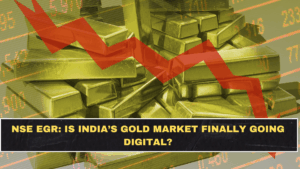 NSE EGR: Is India’s Gold Market Finally Going Digital?