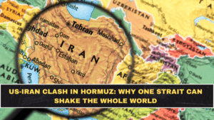 US-Iran Clash in Hormuz: Why One Strait Can Shake the Whole World