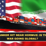 Chinese Tanker Hit Near Hormuz: Is the US-Iran War Going Global?