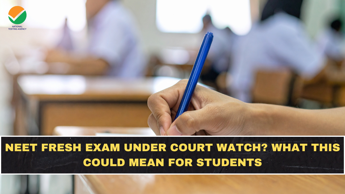 NEET Fresh Exam Under Court Watch? What This Could Mean for Students