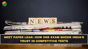 NEET Paper Leak: How One Exam Shook India’s Trust in Competitive Tests