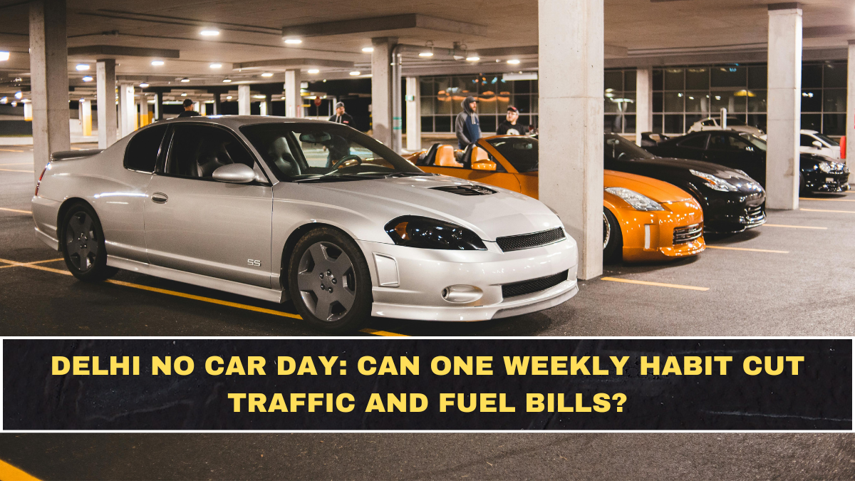 Delhi No Car Day: Can One Weekly Habit Cut Traffic and Fuel Bills?