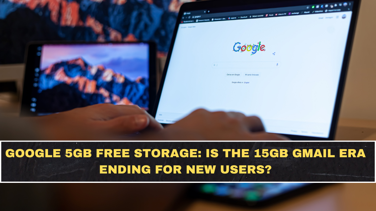 Google 5GB Free Storage: Is the 15GB Gmail Era Ending for New Users?