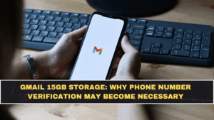 Gmail 15GB Storage: Why Phone Number Verification May Become Necessary