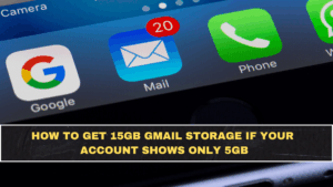 How to Get 15GB Gmail Storage If Your Account Shows Only 5GB