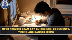 UPSC Prelims Exam Day Guidelines: Documents, Timing and Banned Items